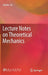 Lecture Notes on Theoretical Mechanics by Jianlin Liu