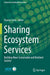 Sharing Ecosystem Services: Building More Sustainable and Resilient Society by Osamu Saito