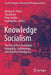 Knowledge Socialism: The Rise of Peer Production: Collegiality, Collaboration, and Collective Intelligence by Michael A. Peters