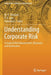 Understanding Corporate Risk: A Study of Risk Measurement, Disclosure and Governance by M. V. Shivaani