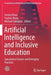 Artificial Intelligence and Inclusive Education: Speculative Futures and Emerging Practices by Jeremy Knox
