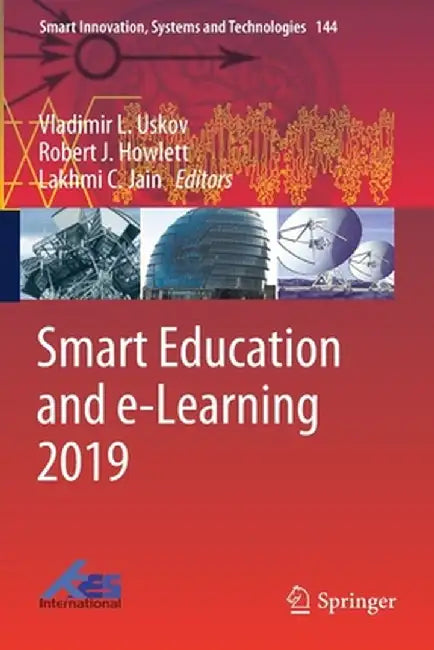 Smart Education and E-Learning 2019 by Vladimir L. Uskov