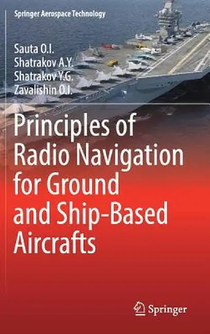 Principles of Radio Navigation for Ground and Ship-Based Aircrafts by Sauta O. I.