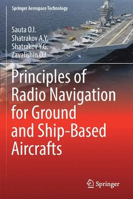 Principles of Radio Navigation for Ground and Ship-Based Aircrafts by Sauta O. I.