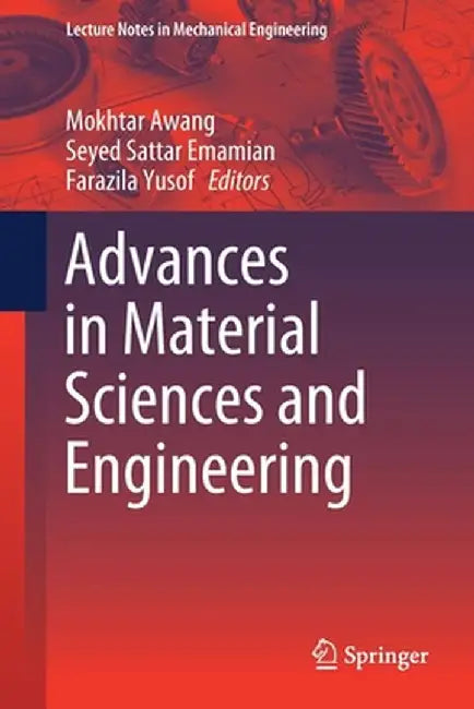 Advances in Material Sciences and Engineering by Mokhtar Awang