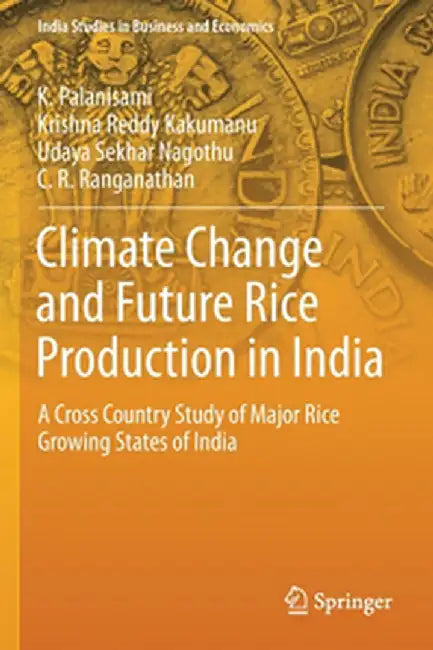 Climate Change and Future Rice Production in India by K. Palanisami