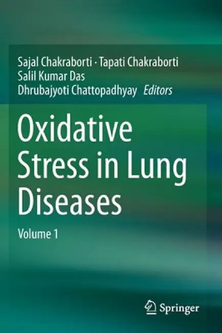 Oxidative Stress in Lung Diseases: Volume 1 by Sajal Chakraborti