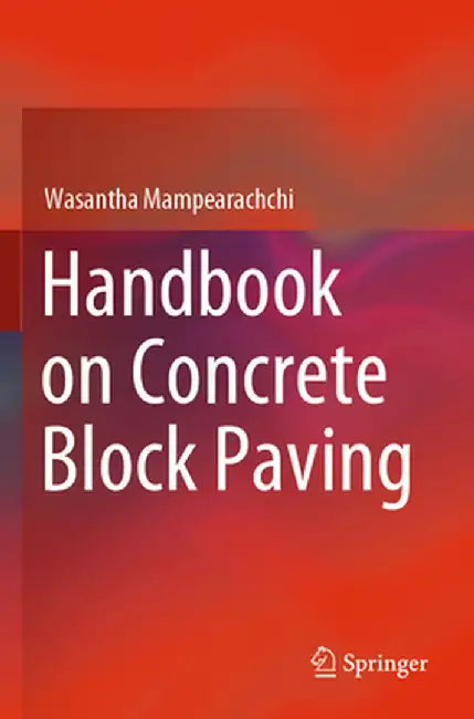 Handbook on Concrete Block Paving by Wasantha Mampearachchi