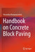 Handbook on Concrete Block Paving by Wasantha Mampearachchi