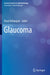 Glaucoma by Parul Ichhpujani