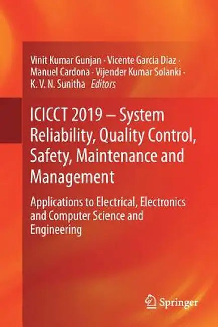 Icicct 2019 - System Reliability, Quality Control, Safety, Maintenance and Management: Applications to Electrical, Electronics and Computer Science an by Vinit Kumar Gunjan