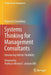 Systems Thinking for Management Consultants: Introducing Holistic Flexibility by Rajneesh Chowdhury