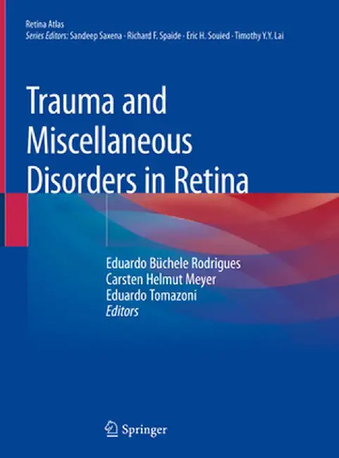 Trauma and Miscellaneous Disorders in Retina by Eduardo Büchele Rodrigues