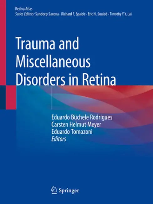 Trauma and Miscellaneous Disorders in Retina by Eduardo Büchele Rodrigues