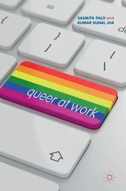 Queer at Work by Sasmita Palo