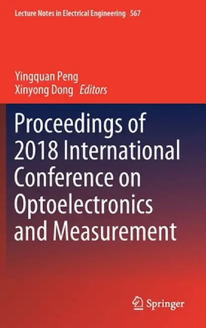Proceedings of 2018 International Conference on Optoelectronics and Measurement by Yingquan Peng