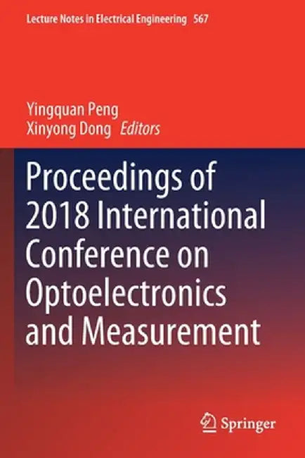 Proceedings of 2018 International Conference on Optoelectronics and Measurement by Yingquan Peng