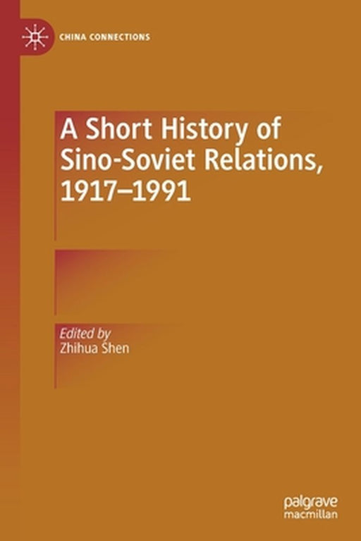 A Short History of Sino-Soviet Relations 1917–1991 by Zhihua Shen