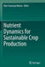 Nutrient Dynamics for Sustainable Crop Production by Ram Swaroop Meena