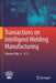 Transactions on Intelligent Welding Manufacturing: Volume II No. 4 2018 by Shanben Chen
