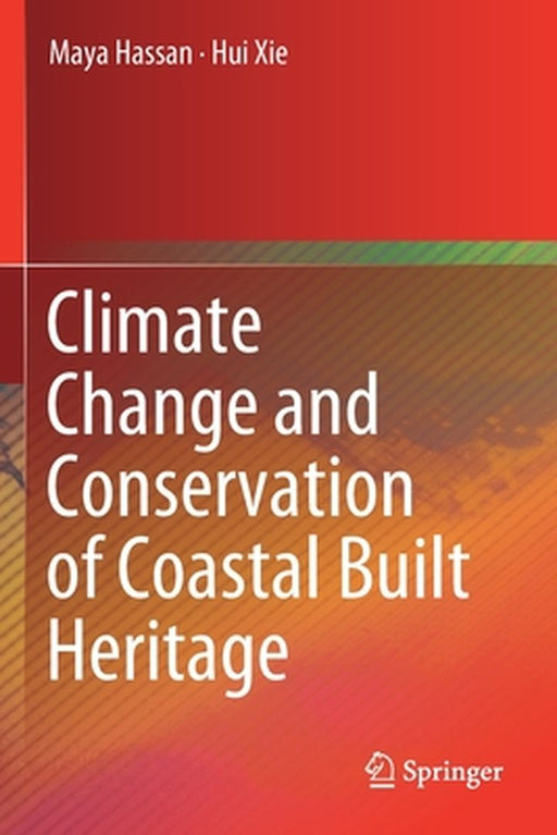 Climate Change and Conservation of Coastal Built Heritage by Maya Hassan