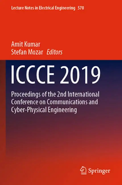 Iccce 2019: Proceedings of the 2nd International Conference on Communications and Cyber Physical Engineering by Amit Kumar