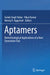 Aptamers: Biotechnological Applications of a Next Generation Tool by Gulab Singh Yadav