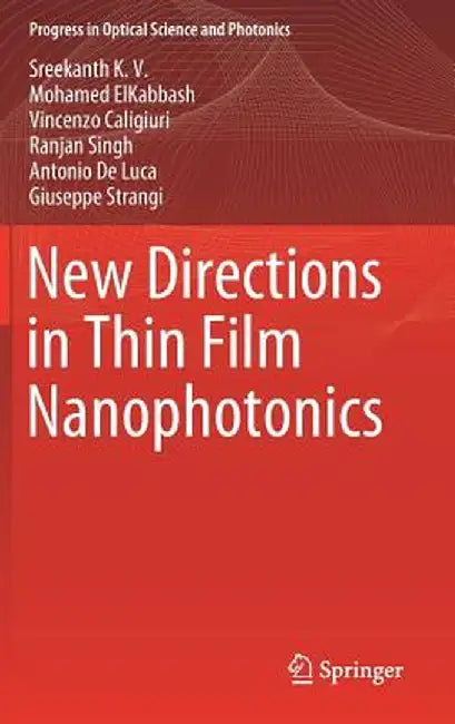New Directions in Thin Film Nanophotonics by Sreekanth K. V.