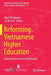 Reforming Vietnamese Higher Education: Global Forces and Local Demands by Nhai Thi Nguyen