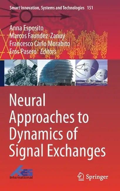 Neural Approaches to Dynamics of Signal Exchanges by Anna Esposito