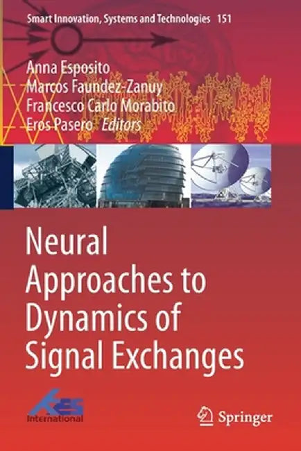 Neural Approaches to Dynamics of Signal Exchanges by Anna Esposito