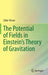 The Potential of Fields in Einstein's Theory of Gravitation by Zafar Ahsan