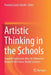 Artistic Thinking in the Schools: Towards Innovative Arts /In/ Education Research for Future-Ready Learners by Pamela Costes-Onishi