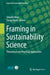 Framing in Sustainability Science: Theoretical and Practical Approaches by Takashi Mino