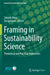 Framing in Sustainability Science: Theoretical and Practical Approaches by Takashi Mino