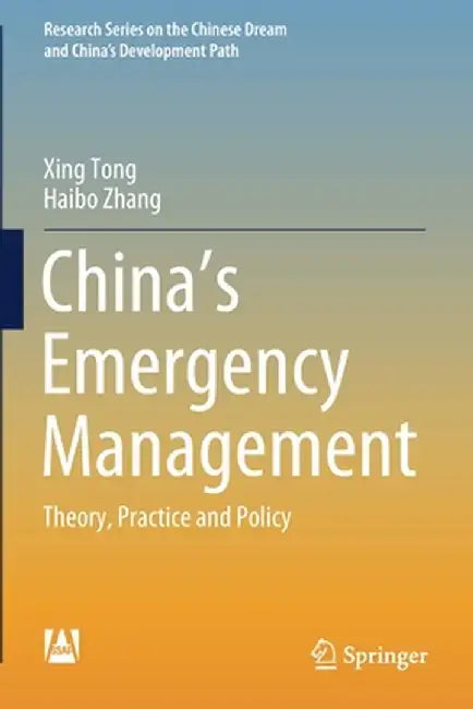China's Emergency Management: Theory, Practice and Policy by Xing Tong