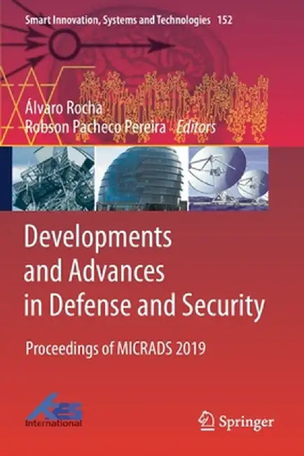 Developments and Advances in Defense and Security: Proceedings of Micrads 2019 by Álvaro Rocha