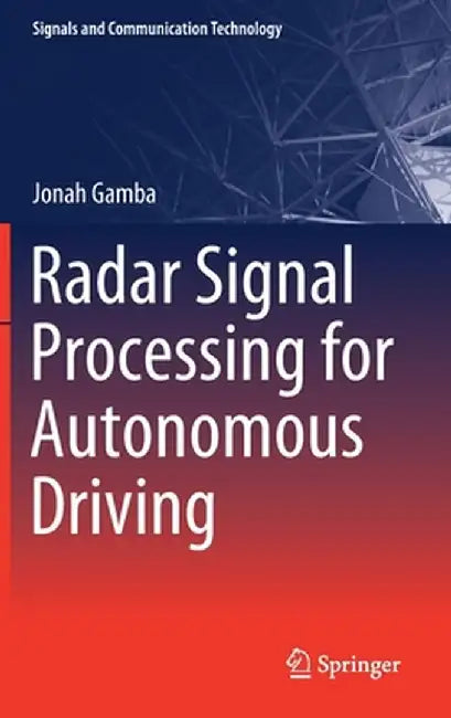 Radar Signal Processing for Autonomous Driving by Jonah Gamba