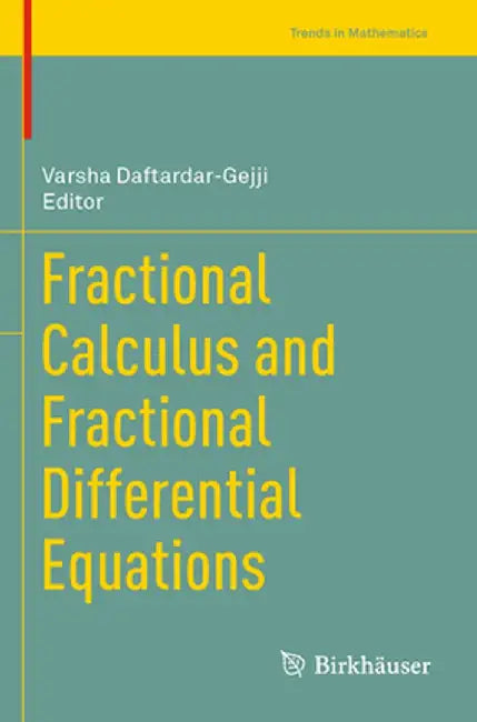 Fractional Calculus and Fractional Differential Equations by Varsha Daftardar-Gejji