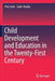 Child Development and Education in the Twenty-First Century by Priti Joshi