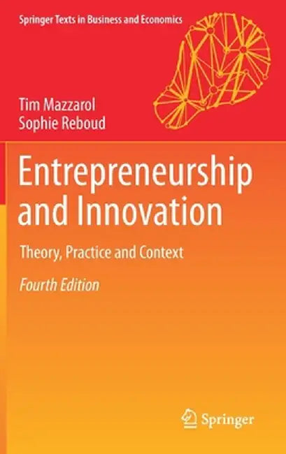 Entrepreneurship and Innovation: Theory, Practice and Context by Tim Mazzarol