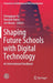 Shaping Future Schools with Digital Technology: An International Handbook by Shengquan Yu