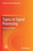 Topics in Signal Processing: Analog and Digital by Suhash Chandra Dutta Roy