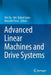 Advanced Linear Machines and Drive Systems by Wei Xu