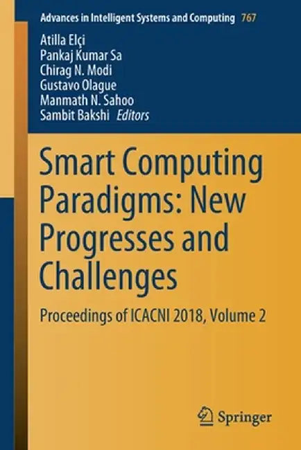 Smart Computing Paradigms: New Progresses and Challenges: Proceedings of Icacni 2018, Volume 2 by Atilla Elçi