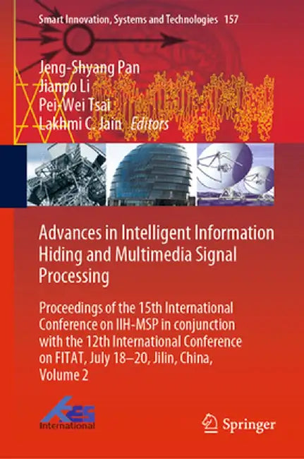 Advances in Intelligent Information Hiding and Multimedia Signal Processing: Proceedings of the 15th International Conference on Iih-Msp in Conjunctio by Jeng-Shyang Pan