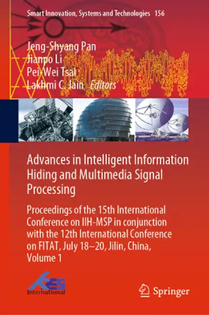 Advances in Intelligent Information Hiding and Multimedia Signal Processing: Proceedings of the 15th International Conference on Iih-Msp in Conjunctio by Jeng-Shyang Pan