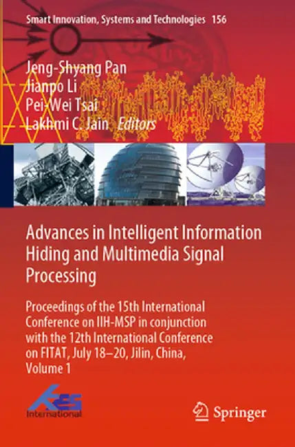 Advances in Intelligent Information Hiding and Multimedia Signal Processing: Proceedings of the 15th International Conference on Iih-Msp in Conjunctio by Jeng-Shyang Pan