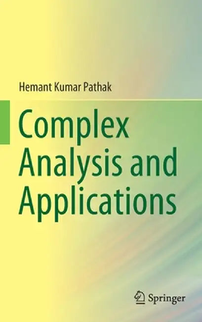 Complex Analysis and Applications by Hemant Kumar Pathak