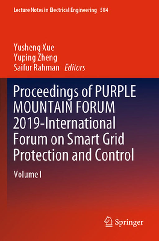 Proceedings of Purple Mountain Forum 2019-International Forum on Smart Grid Protection and Control: Volume I by Yusheng Xue